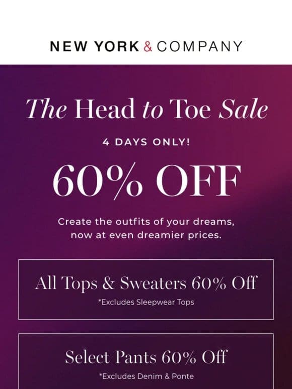 60% OFF HEAD TO TOE ✨ 4 DAYS ONLY