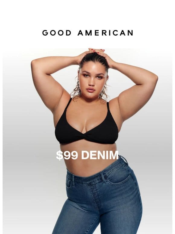 $99 Denim – You’ll Love Forever