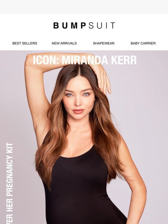 BUMPSUIT ICON: MIRANDA KERR