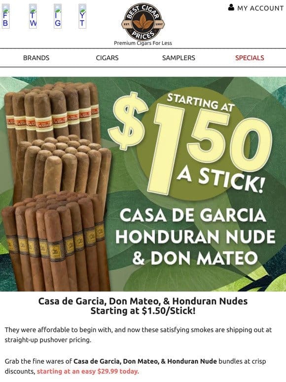 Casa de Garcia， Don Mateo， & Honduran Nudes Starting at $1.50/Stick