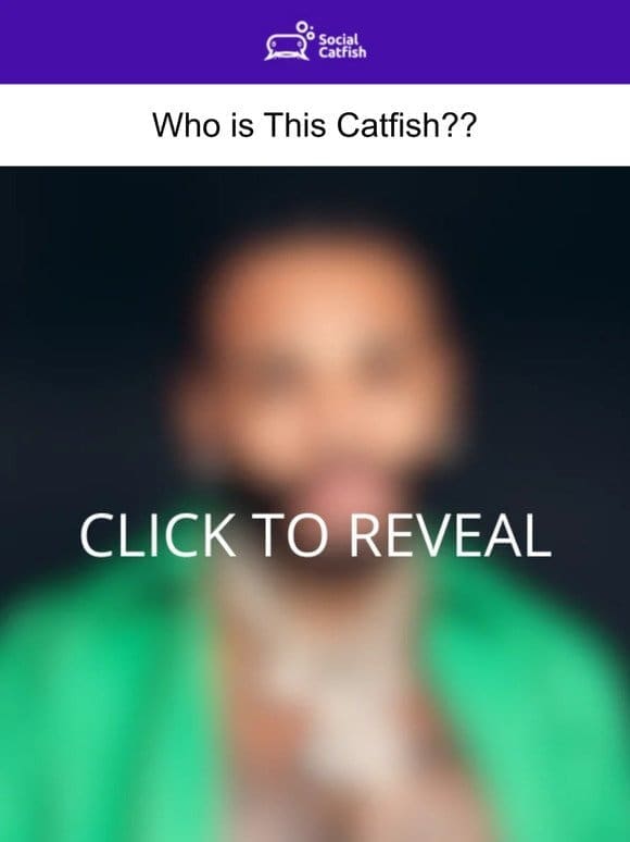 Click to Reveal the Catfish!