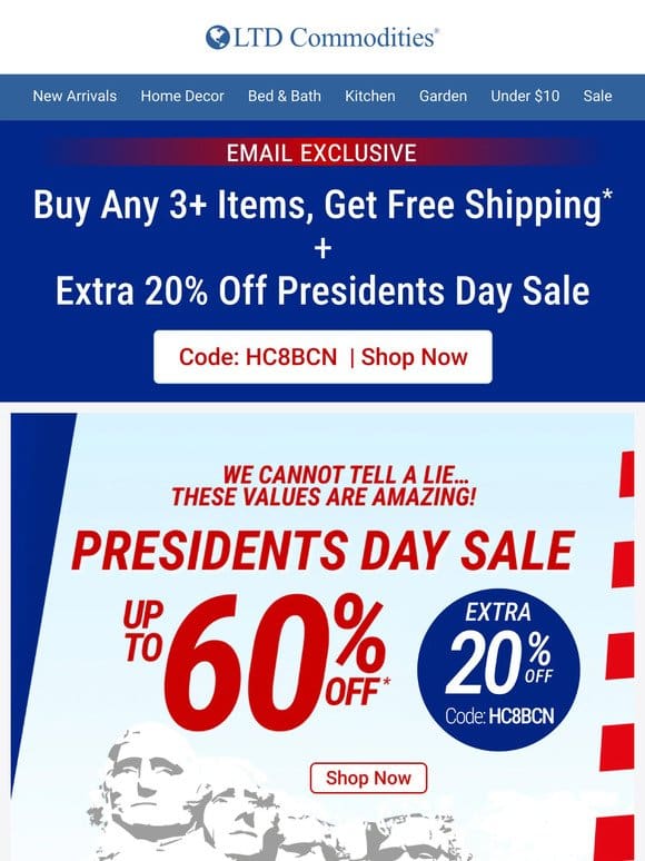 EXTRA 20% Off Presidents’ Day Sale!