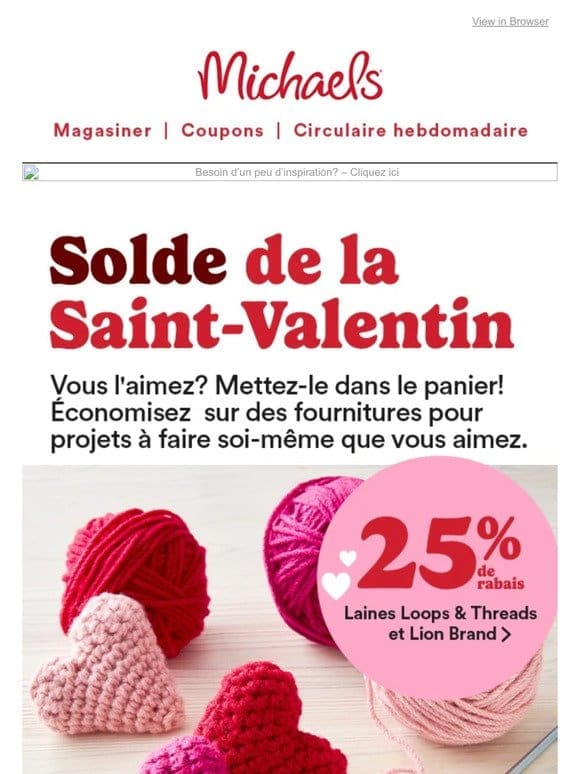 Elles partent très vite!   Profitez des offres sur la laine et plus durant le solde de la Saint-Valentin.