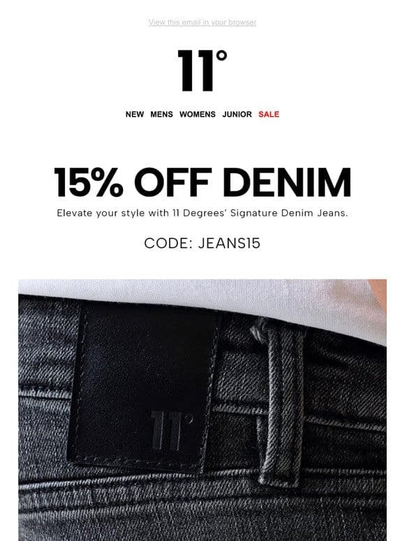 Exclusive Offer   15% off all DENIM!