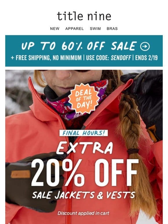 FINAL HOURS! 20% off all sale jackets & vests
