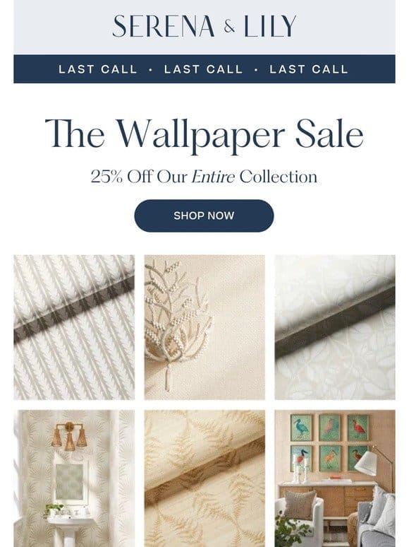 Final moments for 25% off wallpaper.