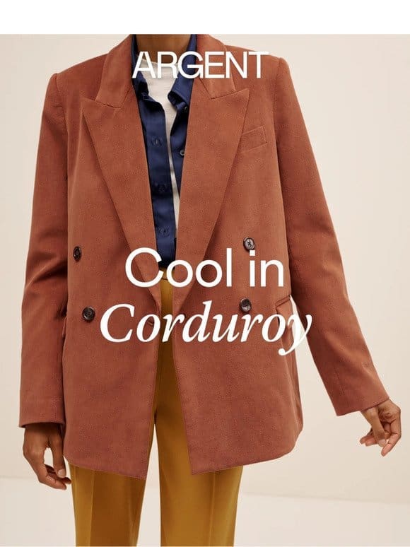 Forever cool in corduroy.