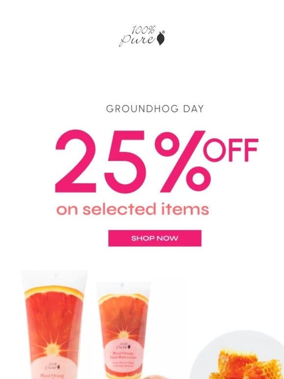 Groundhog Day Special: 25% Off Selected Items!