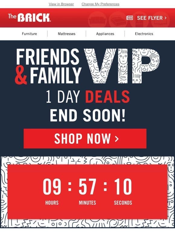 Hurry! Friends & Family VIP Offers Expiring Soon!