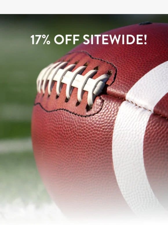 Kick off now with 17% off Sitewide!