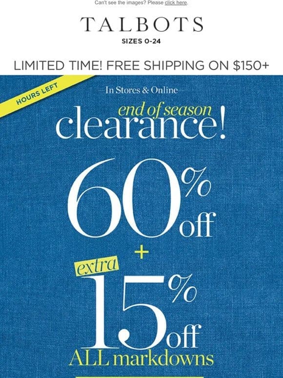 LAST CALL! Extra 60% + 15% off CLEARANCE