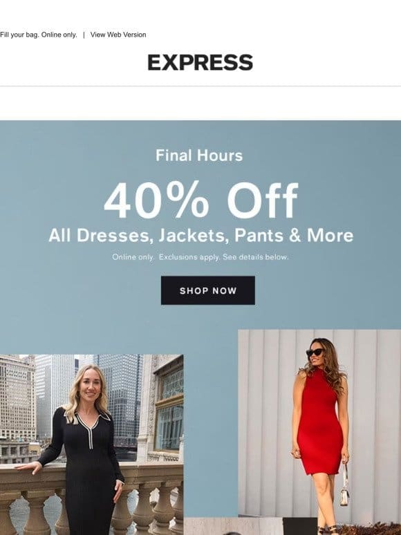 LAST CHANCE | 40% off dresses， jackets & more ends @ midnight