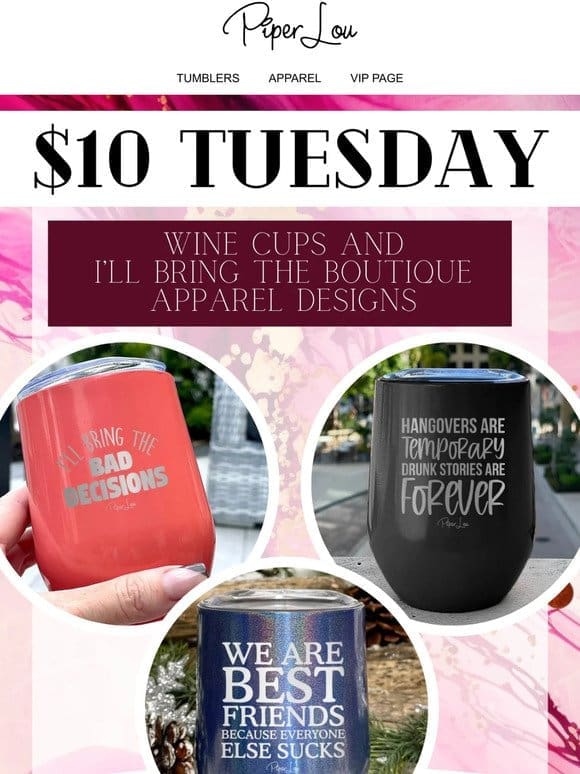 LAST CHANCE FOR $10 Tuesday!