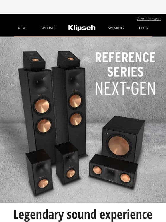 LEGENDARY SOUND | Reference Series Next-Gen Speakers