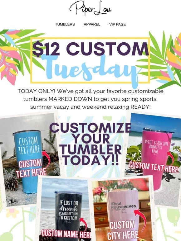 Last Chance for $12 Custom Tumblers