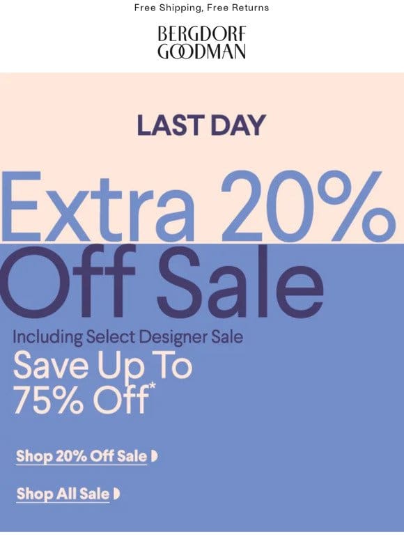 Last Day: Extra 20% off Sale – Up To 75% Off