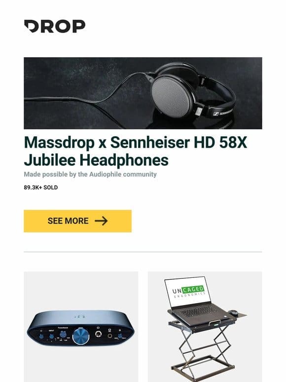 Massdrop x Sennheiser HD 58X Jubilee Headphones， iFi Audio ZEN CAN Signature MZ99 Amp， Uncaged Ergonomics CD4 Ergonomic Laptop Stand and Standing Desk and more…