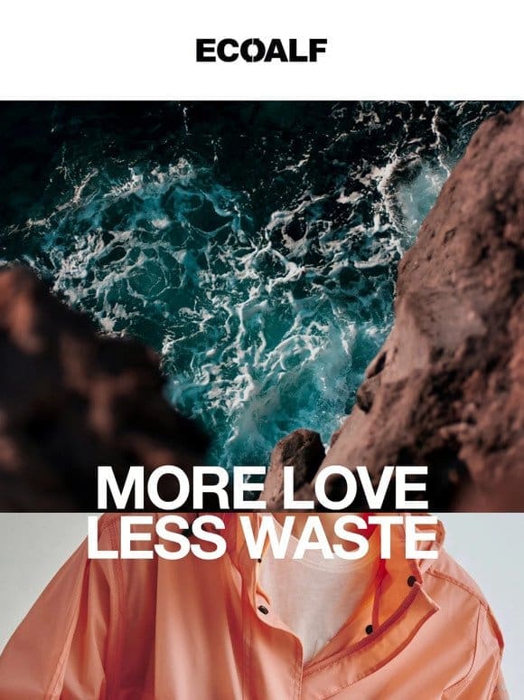 More love less waste