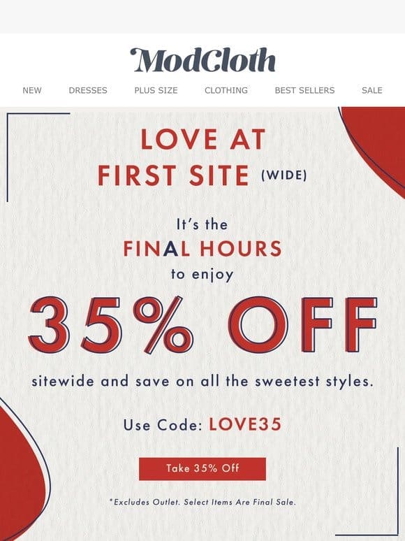 NOW’S YOUR CHANCE   35% OFF Sitewide