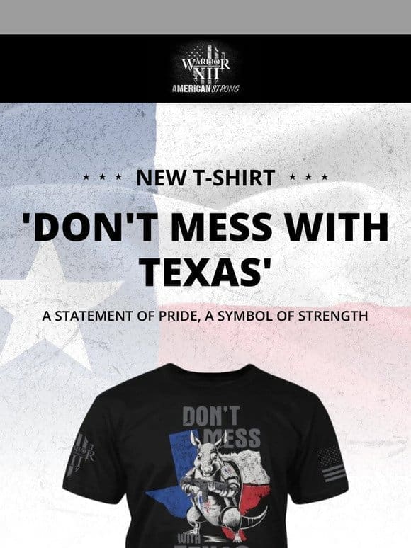 New ‘Don’t Mess with Texas’ Tee!