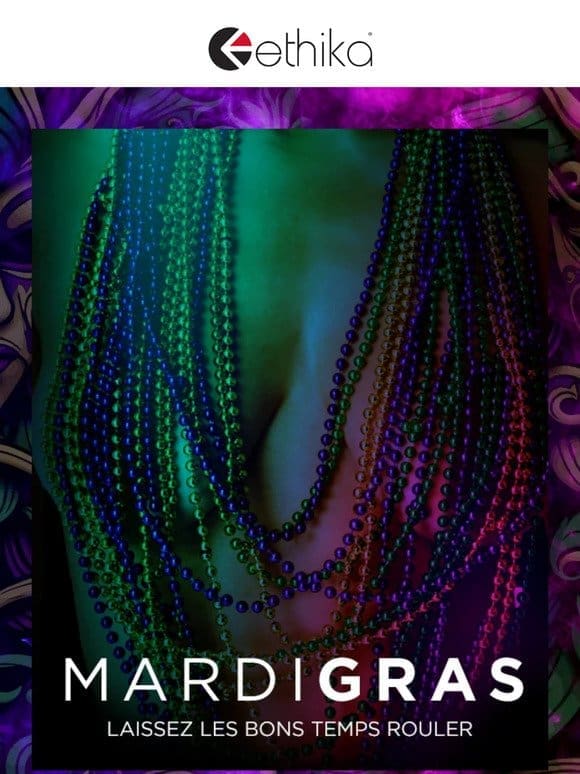 New Looks for MARDI GRAS!