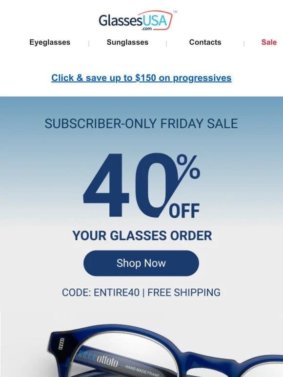 Only for subscribers like you: 40% OFF + free shipping