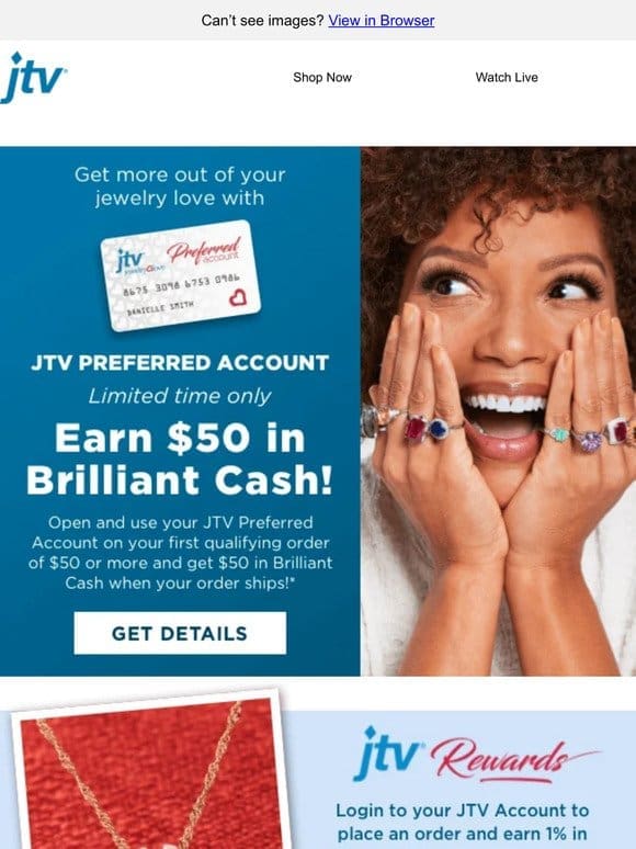 Open a JTV Preferred Account & get $50 Brilliant Cash!