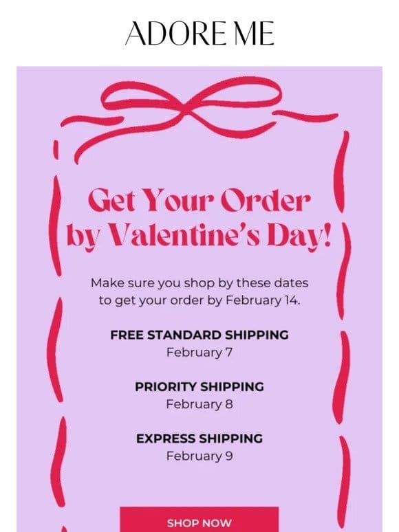 Order NOW! Receive Your Shipment by Valentine’s Day