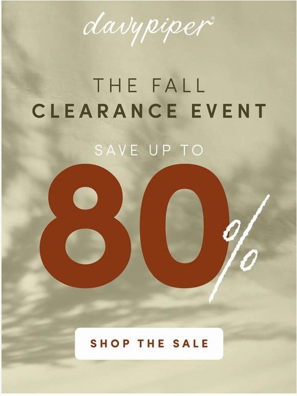 Our Fall Clearance Event is here!