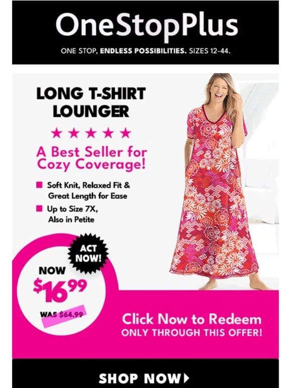 Practically a steal -$16.99 Long T-Shirt Lounger!