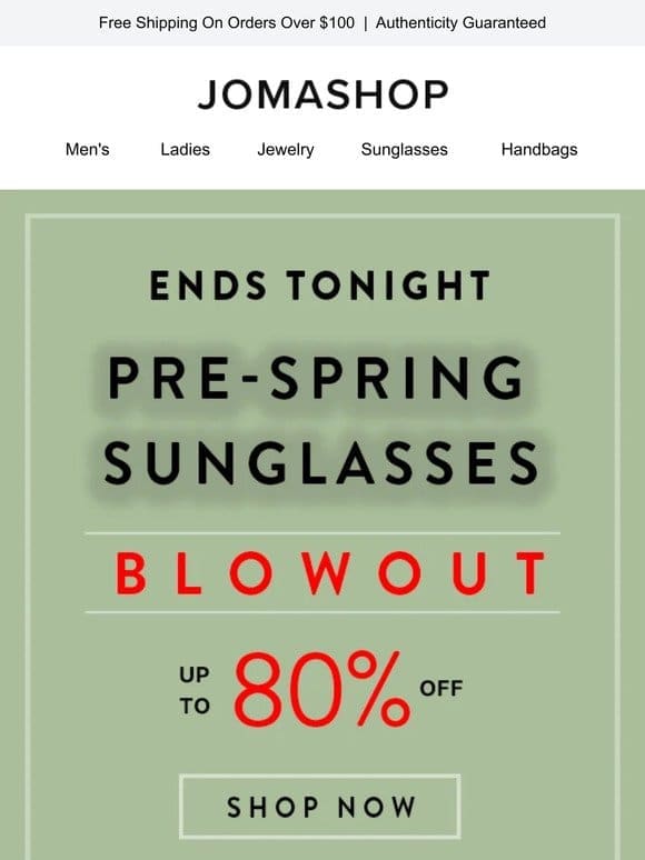SUNGLASSES BLOWOUT   ENDS TONIGHT !