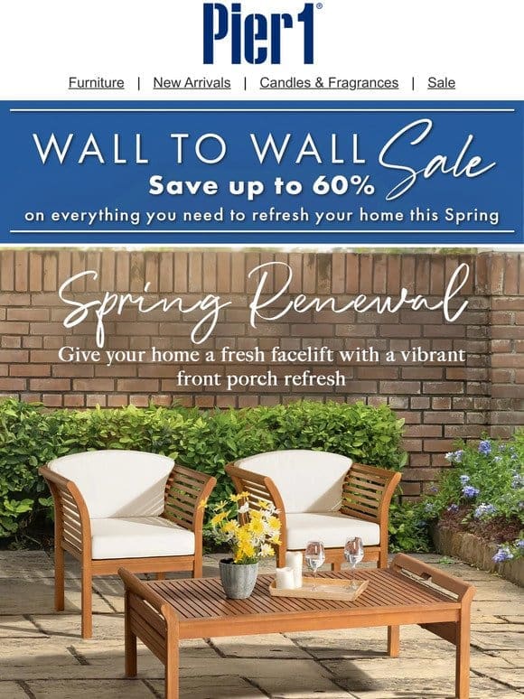 Save Up to 60% Wall-to-Wall!   Spring Renewal Sale.