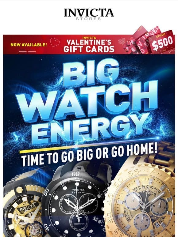 Size Matters BIG WATCH ENERGY