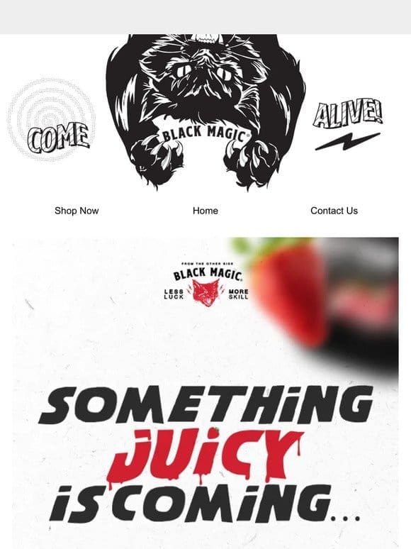 Something Juicy is Coming…