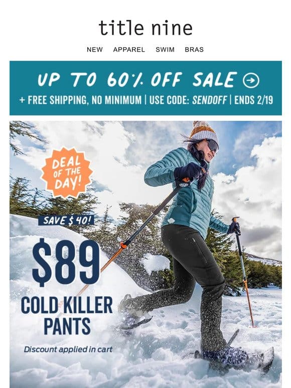 TODAY ONLY! $89 Cold Killer Pants