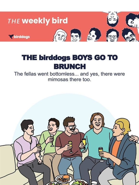 The birddogs Boys Go To Brunch