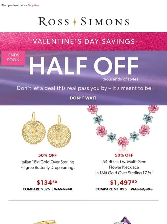 This deal won’t last forever… limited time for HALF OFF fine jewelry!