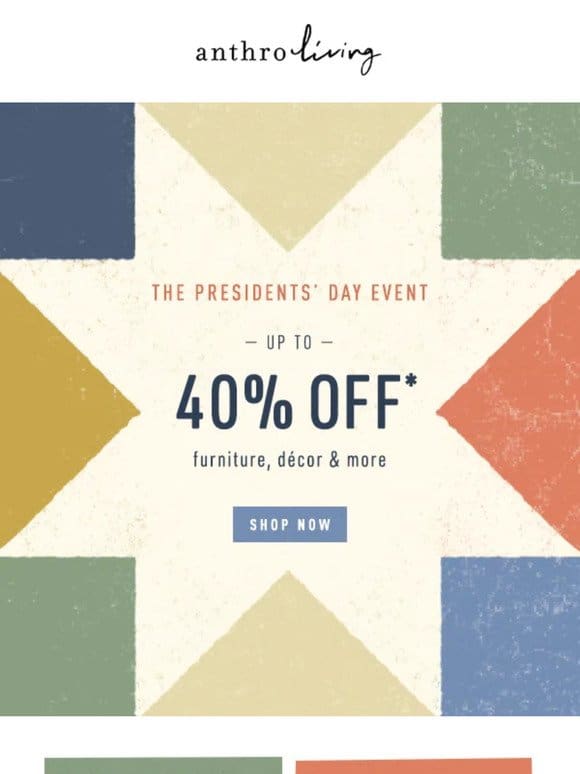 Up to 40% OFF furniture， décor & more!