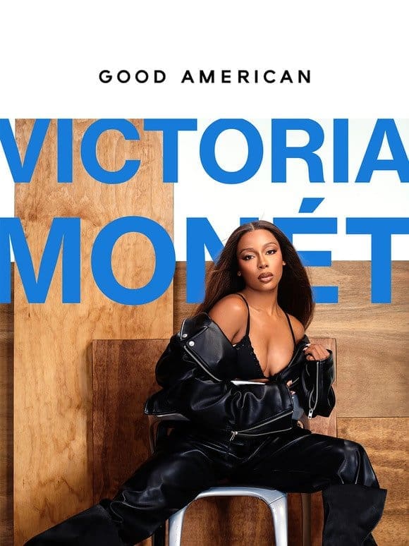 VICTORIA MONÉT for Good American