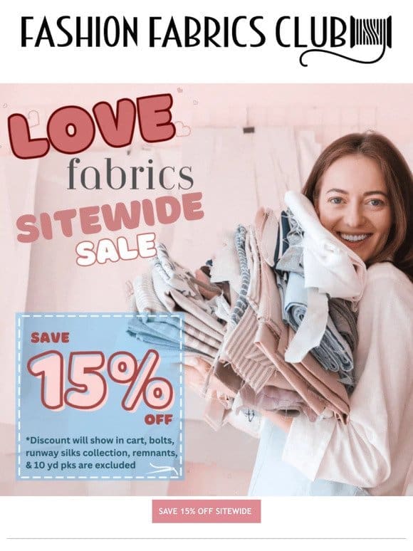 We LOVE Fabrics   Save 15% Off Sitewide
