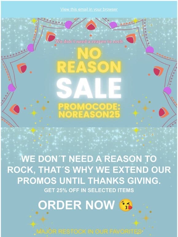 We are rocking the month with our NO REASON SALE