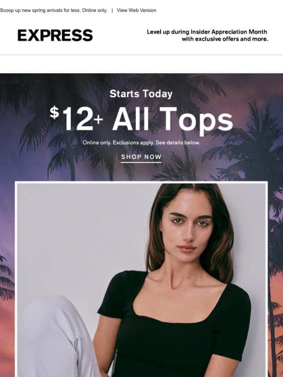 $12+ ALL TOPS | Starts today!