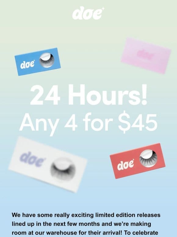 24 Hours! Any 4 for $45