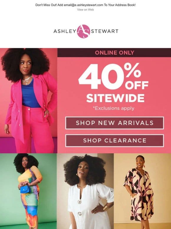 40% OFF SITEWIDE! Shop New Arrivals & Clearance