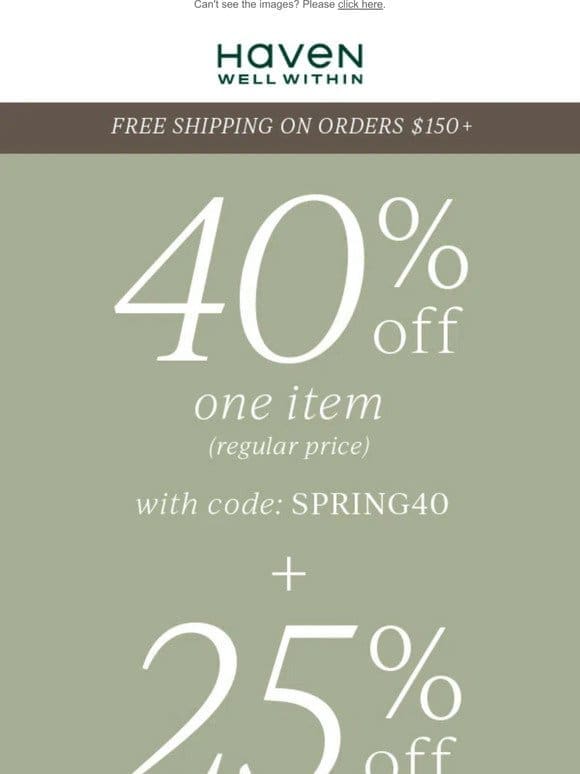 40% Off 1 Regular-Price Item + 25% Off Your Purchase