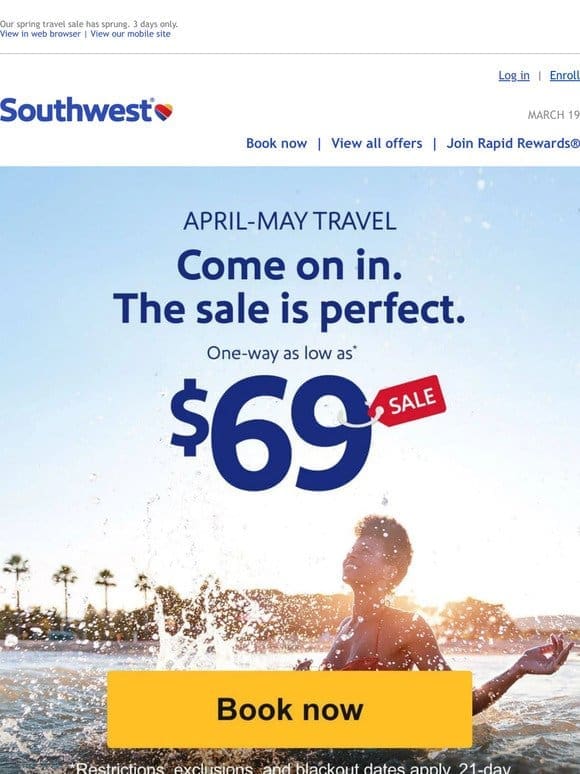 $69 sale fares for spring travel.