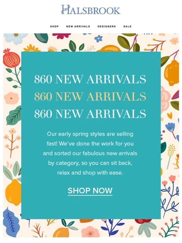 860 NEW ARRIVALS!