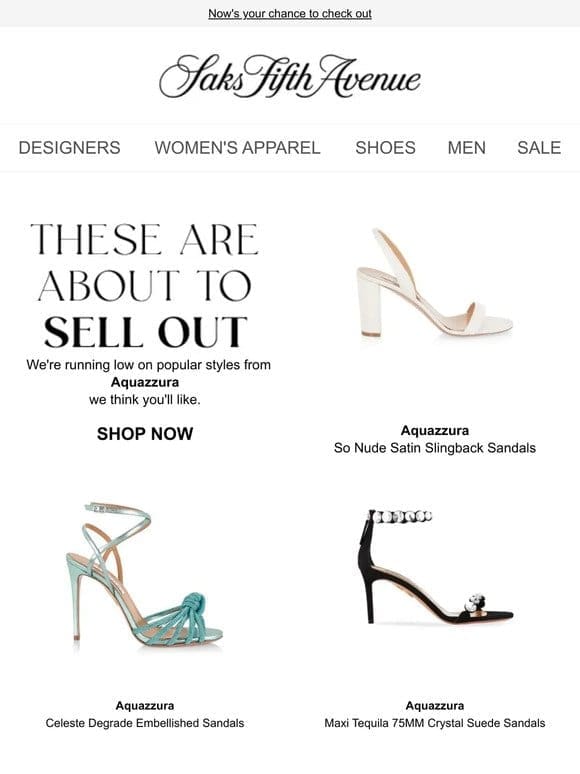 Aquazzura styles are running low. Now’s your chance to check out.