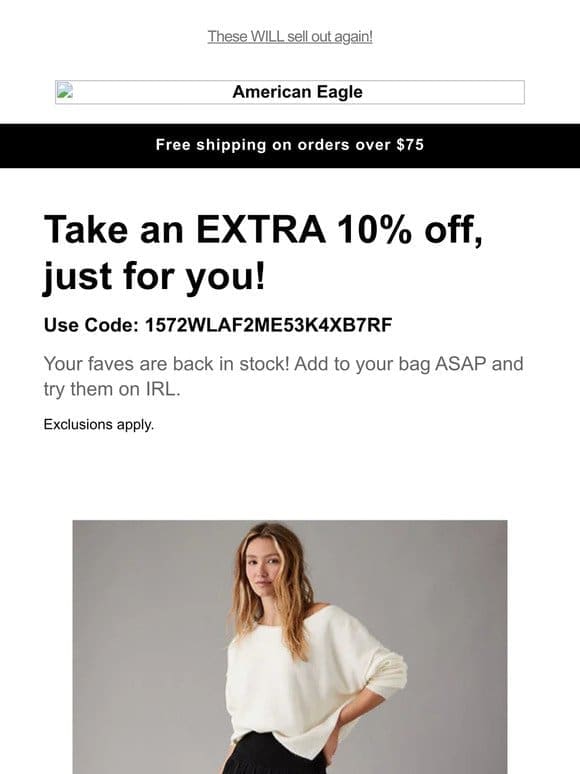 BACK (but not for long!) Take 10% off your faves while they’re here