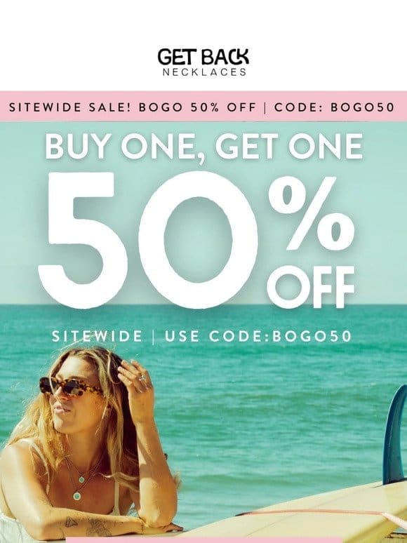 BOGO 50% OFF SITEWIDE